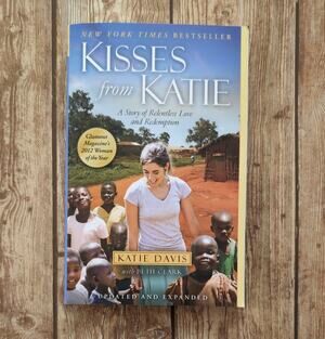 Kisses from Katie: Relentless Love and Redemption by Katie Davis Paperback Book